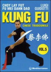 Kung fu tradizionale cinese. Vol. 5: Cho lai fut. Fu mei...