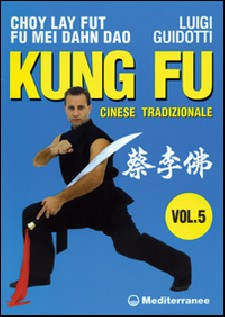 Kung fu tradizionale cinese. Vol. 5: Cho lai fut. Fu mei dahn dao