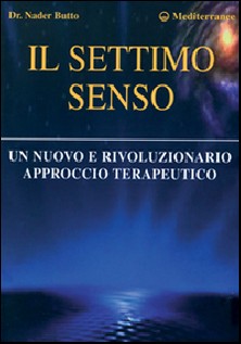 Il settimo senso. Un nuovo e rivoluzionario approccio terapeutico