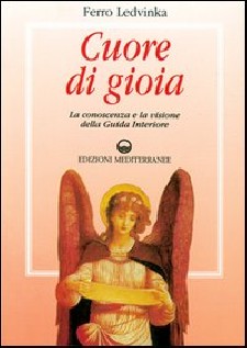 Cuore di gioia. Messaggi spirituali che ci aiutano a scoprire la gioia della vita