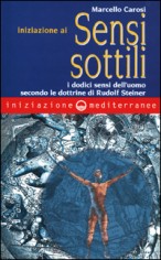 Iniziazione ai sensi sottili. I dodici sensi dell'uomo...