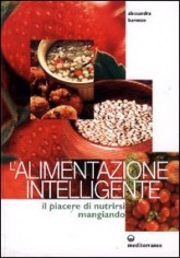 L'alimentazione intelligente. Il piacere di nutrirsi...