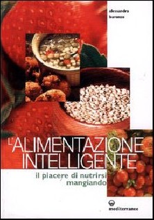 L'alimentazione intelligente. Il piacere di nutrirsi mangiando