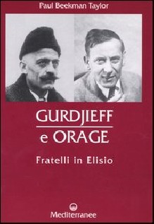 Gurdjieff e Orage. Fratelli in Elisio