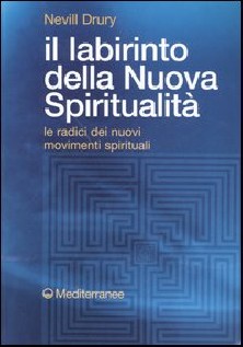 Il labirinto della nuova spiritualità. Le radici dei nuovi movimenti spirituali