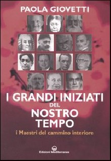 I grandi iniziati del nostro tempo. I maestri del cammino interiore