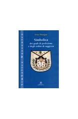 Simbolica dei gradi di perfezione e degli ordini di...