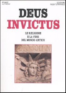 Deus invictus. Le religioni e la fine del mondo antico