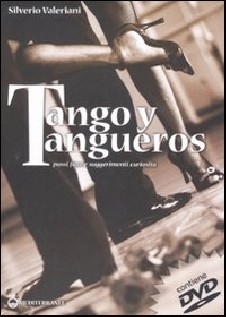 Tango y tangueros. Passi, figure, suggerimenti, curiosità. Ediz. illustrata. Con DVD