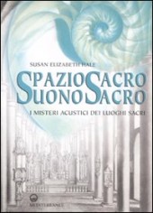 Spazio sacro, suono sacro. I misteri acustici dei luoghi...