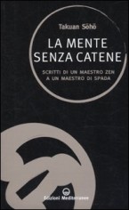 La mente senza catene. Scritti di un maestro Zen a un...