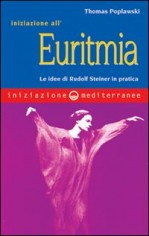 Iniziazione all'euritmia. Le idee di Rudolf Steiner in...