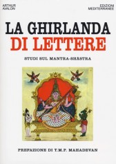 La ghirlanda di lettere. Studi sul Mantra-Shastra