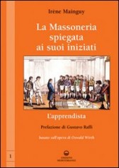 La massoneria spiegata ai suoi iniziati. Vol. 1:...