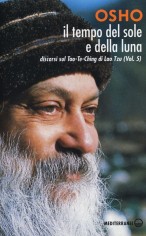 Il tempo del sole e della luna. Discorsi sul Tao-Te-Ching...