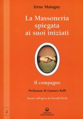 La massoneria spiegata ai suoi iniziati. Vol. 2: Il...