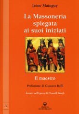 La massoneria spiegata ai suoi iniziati. Vol. 3: Il...