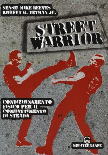 Street warrior. Condizionamento fisico per il combattimento di strada