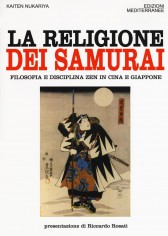La religione dei samurai. Filosofia e disciplina zen in...
