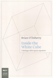 INSIDE THE WHITE CUBE. LIDEOLOGIA DELLO