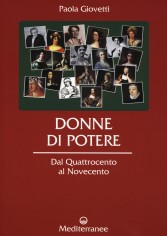 Donne di potere. Dal Quattrocento al Novecento