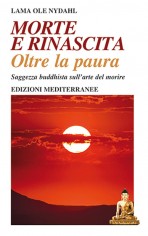 Morte e rinascita oltre la paura. Saggezza buddhista...