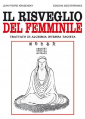 Il risveglio del femminile. Trattato di alchimia interna...