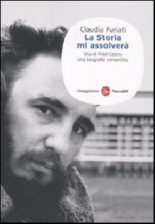 LA STORIA MI ASSOLVERA VITA DI FIDEL CA