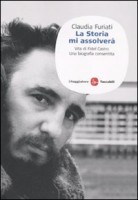 LA STORIA MI ASSOLVERA VITA DI FIDEL CA