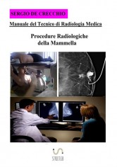 Manuale del tecnico di radiologia medica. Procedure...
