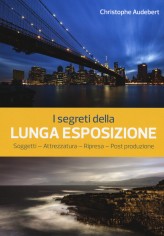 I segreti della lunga esposizione. Soggetti -...
