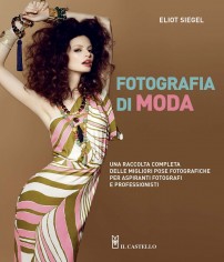 Fotografia di moda. Una raccolta completa delle migliori...