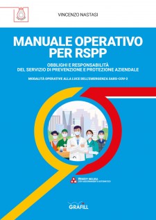 Manuale operativo per RSPP. Obblighi e responsabilità del servizio di prevenzione e protezione aziendale. Modalità...