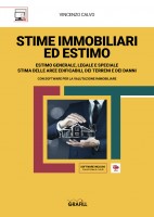 Stime immobiliari ed estimo. Estimo generale, legale e speciale. Stima delle aree edificabili, dei terreni e dei danni. Con s