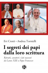 I segreti dei papi dalla loro scrittura. Ritratti,...