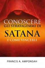 Conoscere gli stratagemmi di Satana e come vincerli