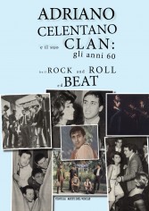 Adriano Celentano e il suo Clan: gli anni 60 fra il rock...