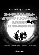 Adolescenti nella società delle dipendenze. L'esperienza...