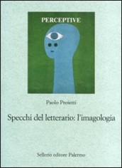 SPECCHI DEL LETTERARIO: L'IMAGOLOGIA
