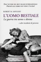 L'UOMO BESTIALE LA GUERRA TRA UOMO E DO