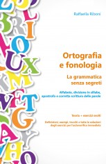 Ortografia e fonologia. La grammatica senza segreti....