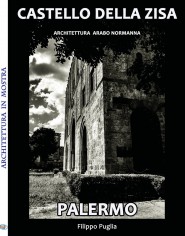 Castello della Zisa. Architettura in mostra. Ediz....
