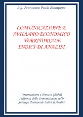 Comunicazione e sviluppo economico territoriale. Indici...