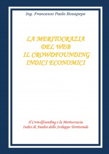 La meritocrazia del web. Il crowdfounding. Indici economici