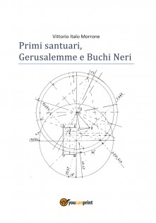 Primi santuari. Gerusalemme e buchi neri