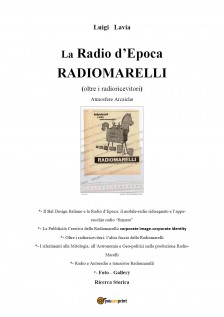 La radio d'epoca, Radiomarelli. Atmosfere arcaiche. Ediz. illustrata