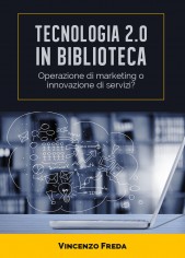 Tecnologia 2.0 in biblioteca. Operazione di marketing o...