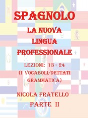 Spagnolo. La nuova lingua professionale. Vol. 2: Lezioni...