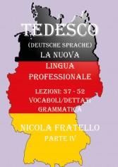 Tedesco. La nuova lingua professionale. Vol. 4: Lezioni...