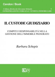 Il custode giudiziario. Compiti e responsabilità nella gestione dell'immobile pignorato